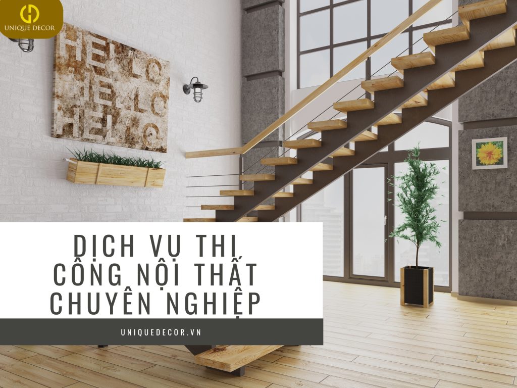 Dịch vụ thi công nội thất chuyên nghiệp
